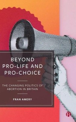 Fran Amery | Beyond Pro-life and Pro-choice | Buch | Englisch (2019)