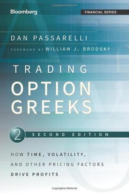 Trading Options Greeks / Dan Passarelli / How Time, Volatility, and Other Pricin