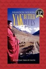 Yak Butter Blues: A Tibetan Trek of Faith by Brandon Wilson (English) Paperback 