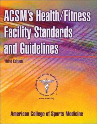 ACSM's Health/Fitness Facility Standards and Guidelines-3rd Edition - GOOD