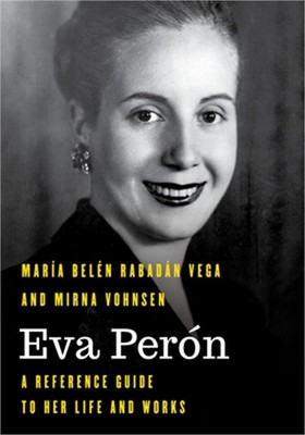 Eva Per�n: A Reference Guide to Her Life and Works (Paperback or Softback)