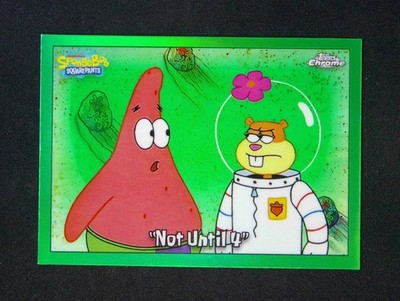 2025 Topps Chrome SpongeBob Not Until 4 #91 Green Mint Card  