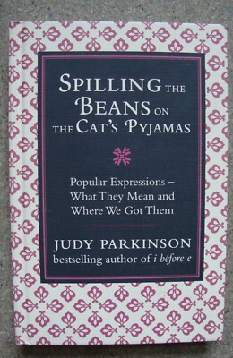 Spilling the Beans on the Cat's Pyjamas: Popular Expressions by