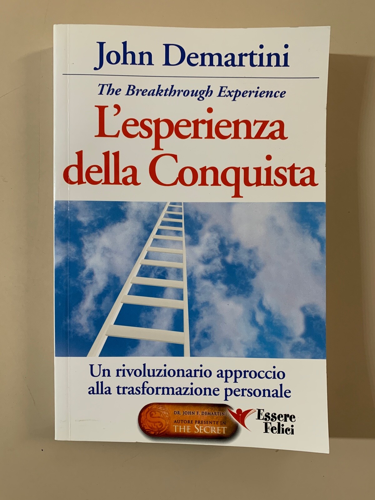 L'esperienza della Conquista di John Demartini Ed. Essere Felici 2009 1a edizion