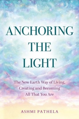 Anchoring the Light Ashmi Pathela
