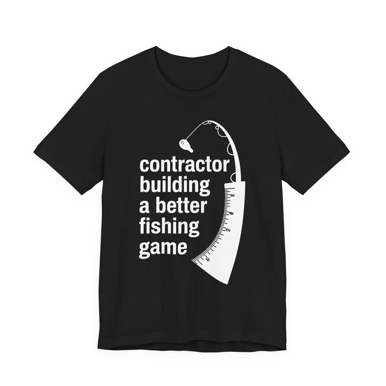 Contractor Fishing Shirt Building A Better Fishing Game Funny Construction Tee
