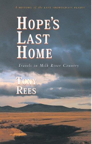 Hope's Last Home : Travels in Milk River Country by Tony Rees (Trade ...