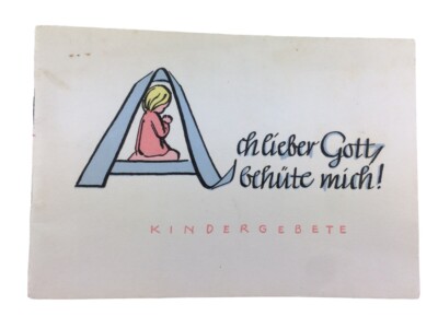 Ach lieber Gott, behüte mich! Kindergebete 2. Auflage 1957 Agentur Rauhen Hauses