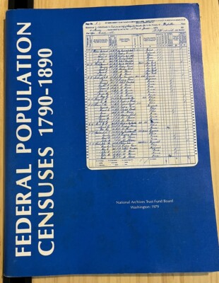 1790 - 1890 FEDERAL POPULATION CENSUS BOOKNATIONAL ARCHIVES AND RECORDS BOOK
