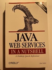 Java Web Services in a Nutshell: A Desktop Quick Reference by Kim Topley abf