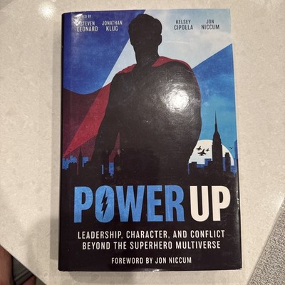 Power Up: Leadership, Character, and Conflict Beyond the Superhero Multiverse