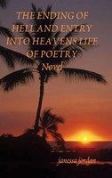 Janessa Jordan | The Ending Of Hell And Entry Into Heavens Life Of Poetry | Buch