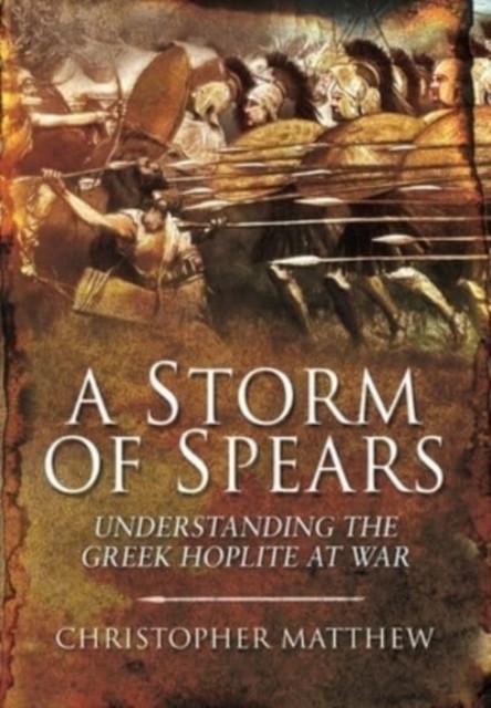 A Storm of Spears: Understanding the Greek Hoplite at War - Image 5