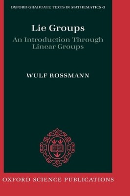 Rossman - Lie Groups  An Introduction Through Linear Groups - New hard - X555z