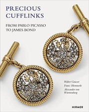 PRECIOUS CUFFLINKS: FROM PABLO PICASSO TO JAMES BOND - By Walter Grasser & Franz