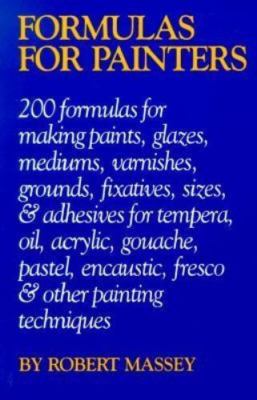 Formulas for Painters by Massey, Robert