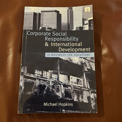 Corporate Social Responsibility and International Development : Is Business...