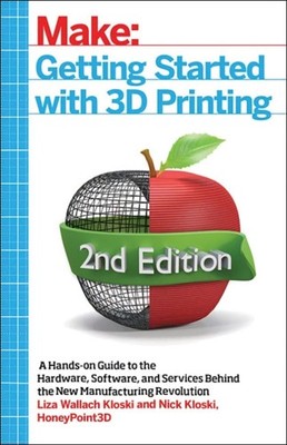 Getting Started with 3D Printing: A Hands-on  by Liza Wallach Kloski PAPERBACK