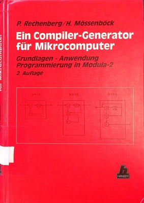 Ein Compiler-Generator für Mikrocomputer : Grundlagen, Anwendung, Programmierung