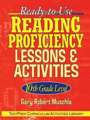 Ready-to-Use Reading Proficiency Lessons and Activities: 10th Grade Level by Gar