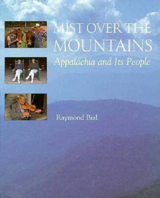Mist Over the Mountains: Appalachia and Its People - Hardcover - GOOD