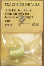 Trackside Details TD-151 Air Tank (Short, Fat) Engine/Pass Car *BRASS* G-Gauge