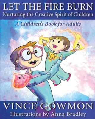 Gowmon - Let the Fire Burn  Nurturing the Creative Spirit of Children  - X555z
