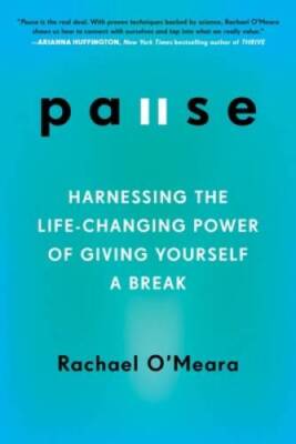 Pause: Harnessing the Life-Changing Power of Giving Yourself a Break - GOOD