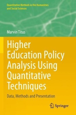 Higher Education Policy Analysis Using Quantitative Techniques: Data, Methods an