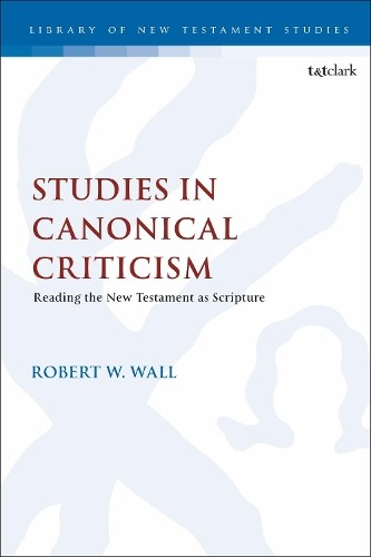 Studies in Canonical Criticism by Robert W. Wall - 9780567704825