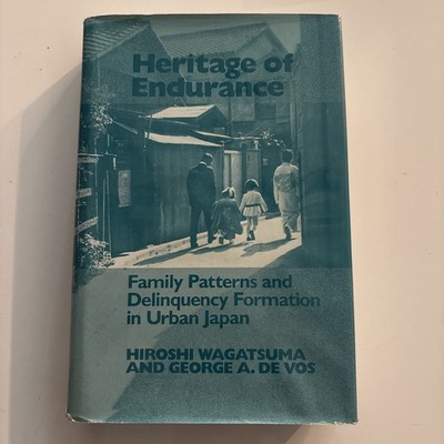 Heritage of Endurance : Family Patterns and Delinquency Formation in Urban Japan