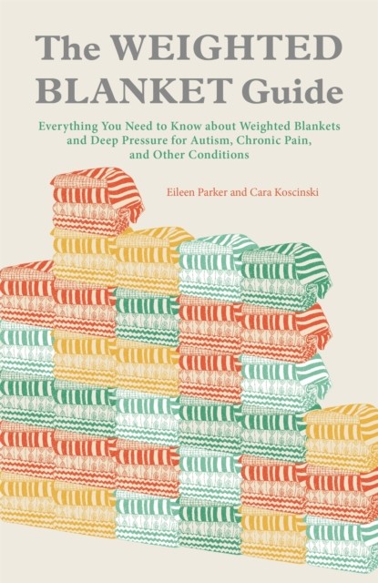 The Weighted Blanket Guide by Eileen Parker, Cara Koscinski - - Image 4