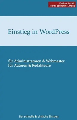 Einstieg in WordPress 3.5: Der schnelle & einfache Einstieg - Simovic, Vladimir