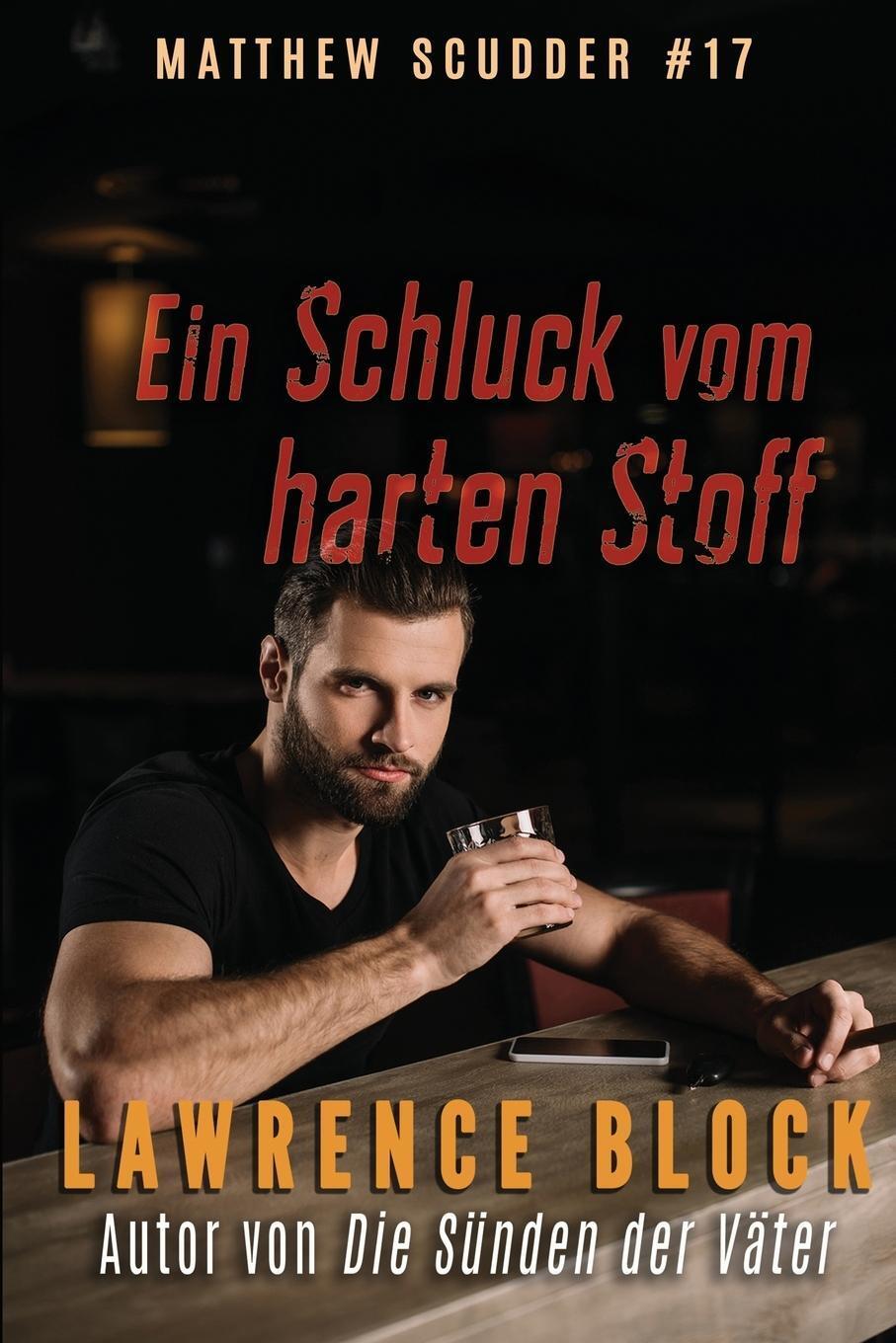 Thumbnail - Lawrence Block / Ein Schluck Vom Harten Stoff9781951939717