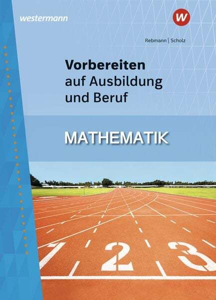 Thumbnail - Vorbereiten Auf Ausbildung Und Beruf. Mathematik: Schulbuch