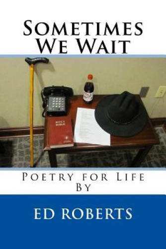 Sometimes We Wait by Ed Roberts [Paperback] NEUF | eBay