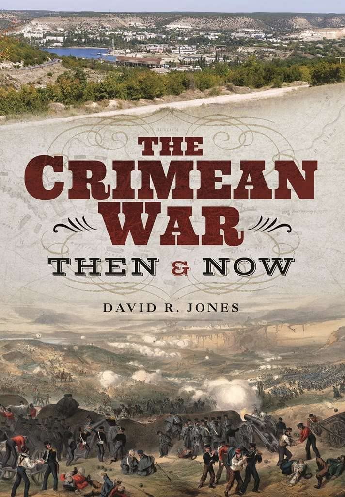 The Crimean War: Then and Now (Then and Now) by Dr David R Jones