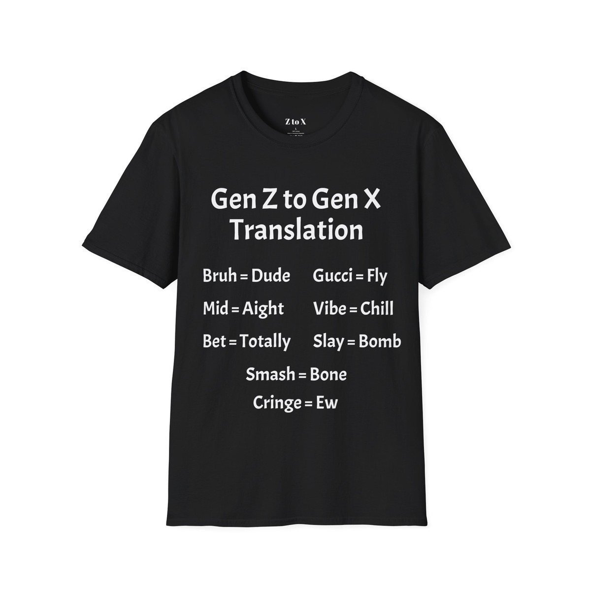 Gen Z to Gen X Translation Funny Graphic T-Shirt | eBay