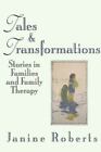 Tales and Transformation : Stories in Families and Family Therapy by Janine Roberts (1994, Hardcover)