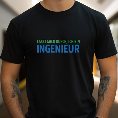 T-Shirt Herren Lass mich durch ich bin Ingenieur Motiv Baumwolle Größe S bis 5XL