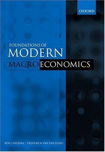 Foundations of Modern Macroeconomics by Ben J. Heijdra and Frederick van der Ploeg (2002 ...