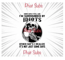 20oz Sublimation Tumbler Wrap Idiots Ready To Press Heat Transfer