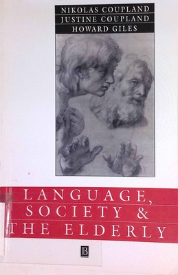 Language Society and the Elderly: Discourse, Identity, and Aging Language in Soc