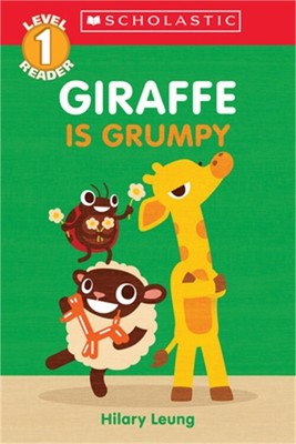 Giraffe Is Grumpy (Scholastic Reader, Level 1): A First Feelings Reader (Paperba