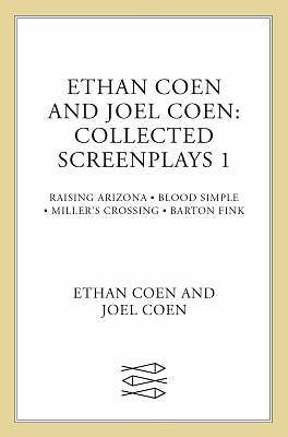 Ethan Coen and Joel Coen: Collected Screenplays 1 by Ethan, Coen