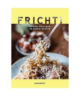 Frichti: Manuel pratique de bonne bouffe, Frichti