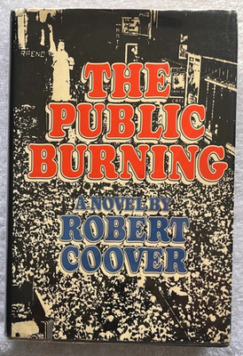ROBERT COOVER ''The Public Burning'' HC/DJ '77 1stEdition ROSENBERGS Worthy Copy