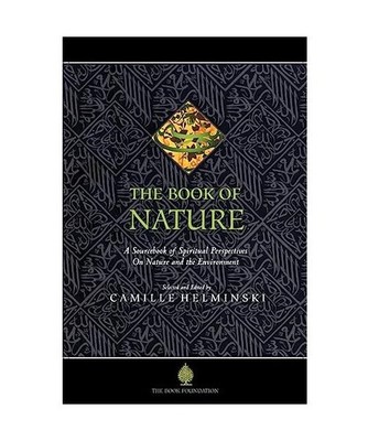 The Book of Nature: A Sourcebook of Spiritual Perspectives on Nature and the Env