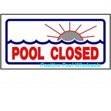 Pool Closed Safety Sign Notice 12" x 6"