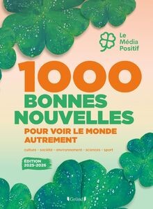 1000 bonnes nouvelles pour voir le monde autrement ... | Buch | Zustand sehr gut